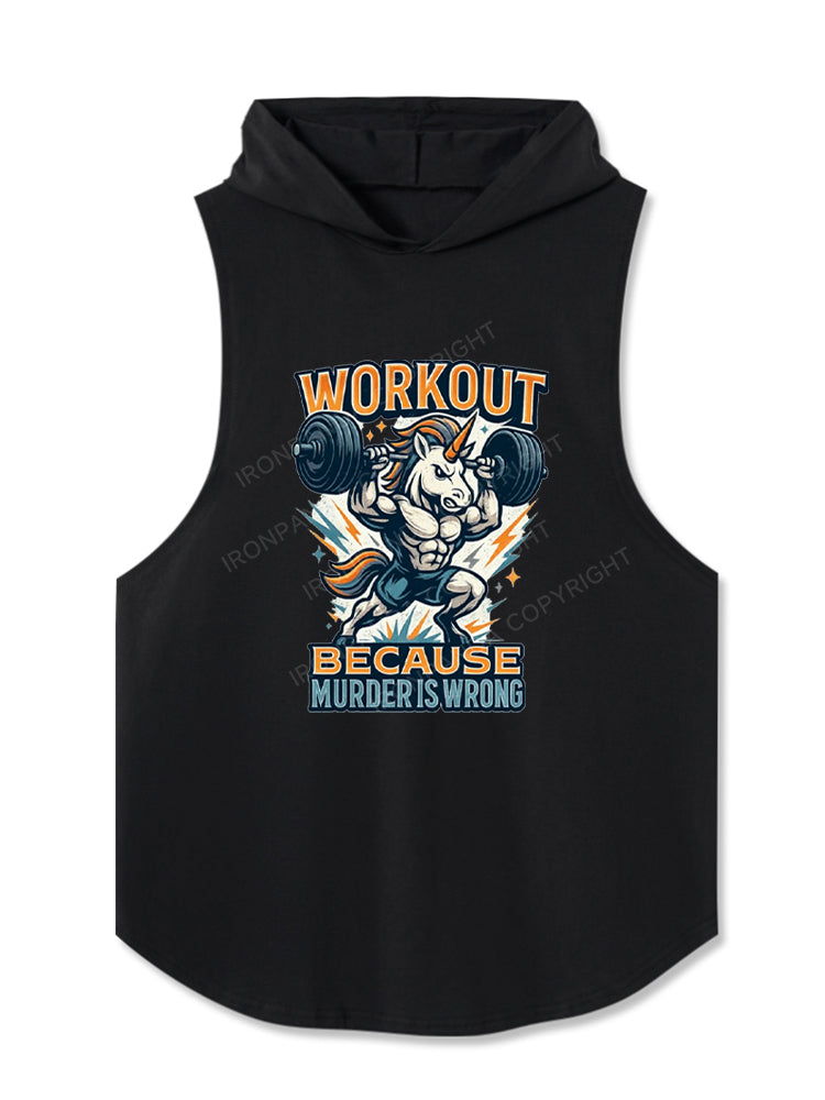 Workout Because Murder Is Wrong Angry Unicorn Hooded Tank