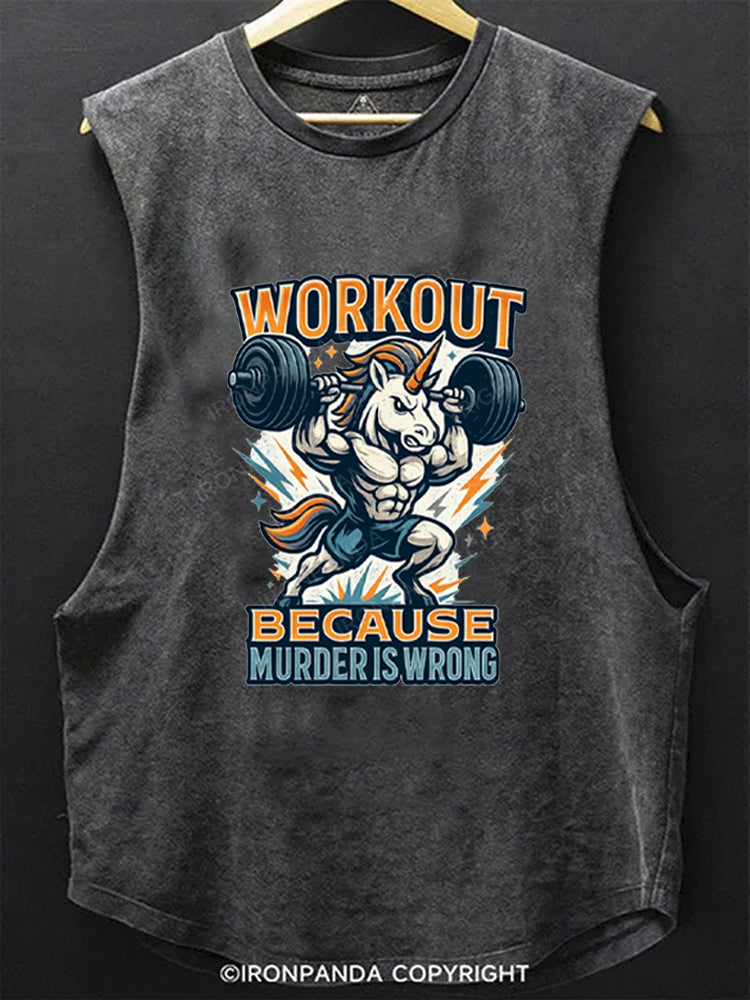 Workout Because Murder Is Wrong Angry Unicorn SCOOP BOTTOM COTTON TANK