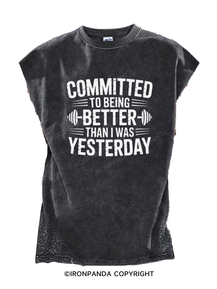 Committed to Better Than I Was Yesterday Cut Off Tank