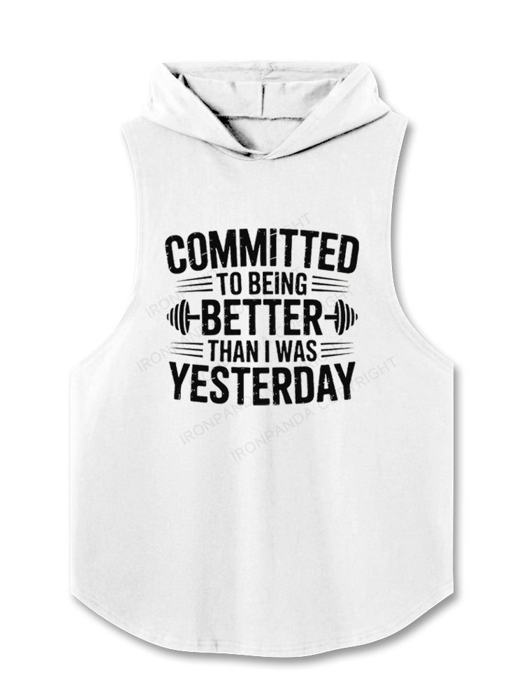 Committed to Better Than I Was Yesterday Hooded Tank