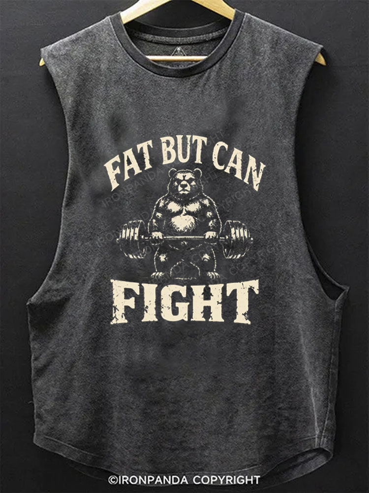 Funny Fat But Can Fight Bear SCOOP BOTTOM COTTON TANK