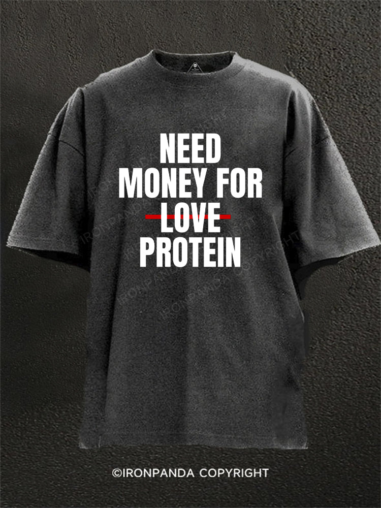 Need Money For Protein Washed Gym Shirt