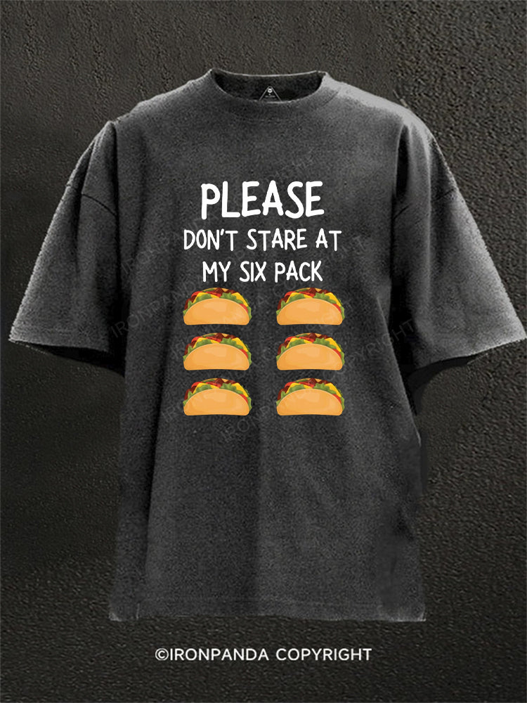 please don't stare at my six pack Washed Gym Shirt