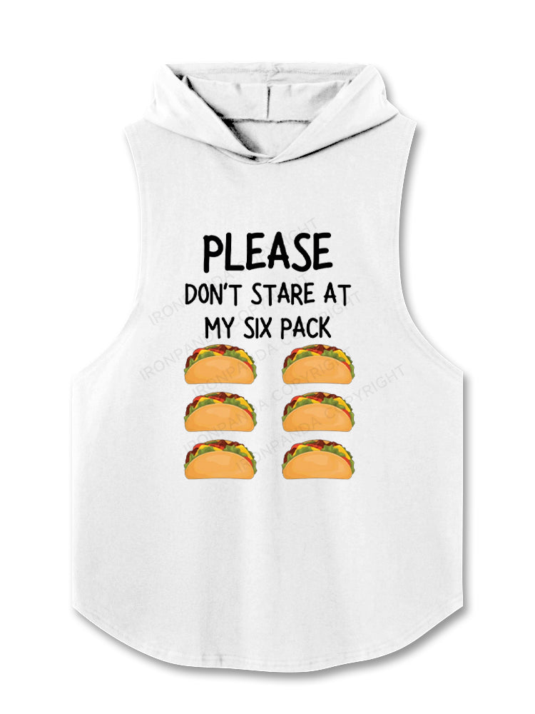 please don't stare at my six pack Hooded Tank