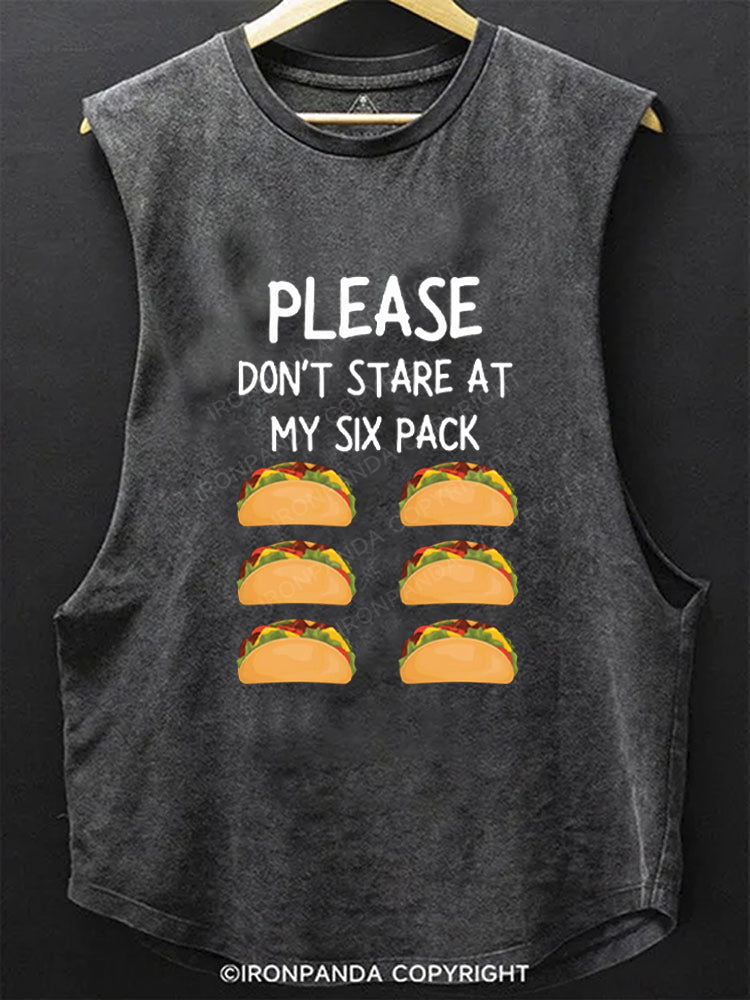 please don't stare at my six pack SCOOP BOTTOM COTTON TANK