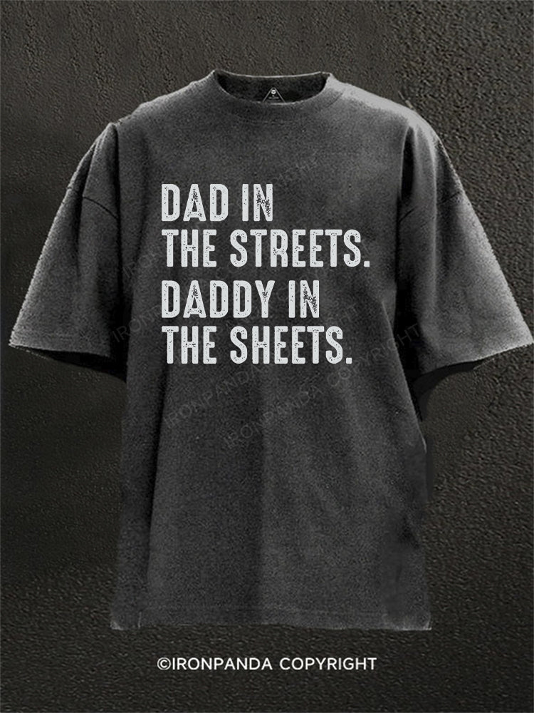 Dad in The Streets Daddy in The Sheets Washed Gym Shirt