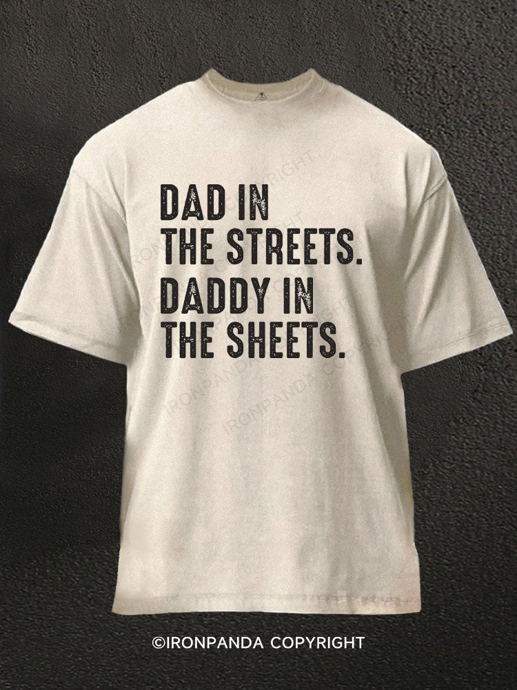 Dad in The Streets Daddy in The Sheets Washed Gym Shirt