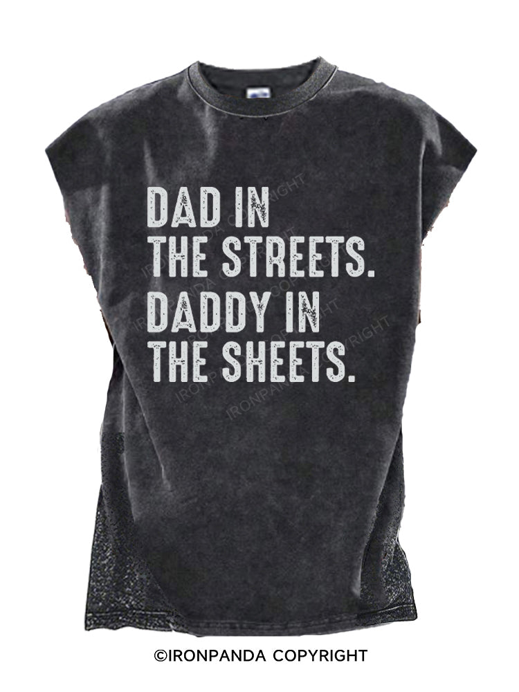Dad in The Streets Daddy in The Sheets Cut Off Tank