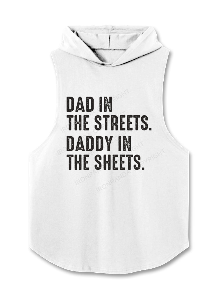 Dad in The Streets Daddy in The Sheets Hooded Tank