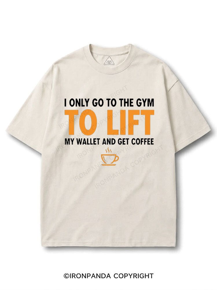 I Only Go To The Gym To Lift My Wallet And Get Coffee COTTON PUMP COVER