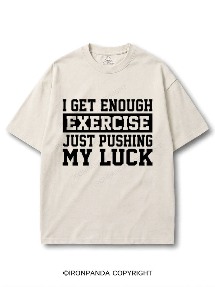 I get enough exercise just pushing my luck COTTON PUMP COVER