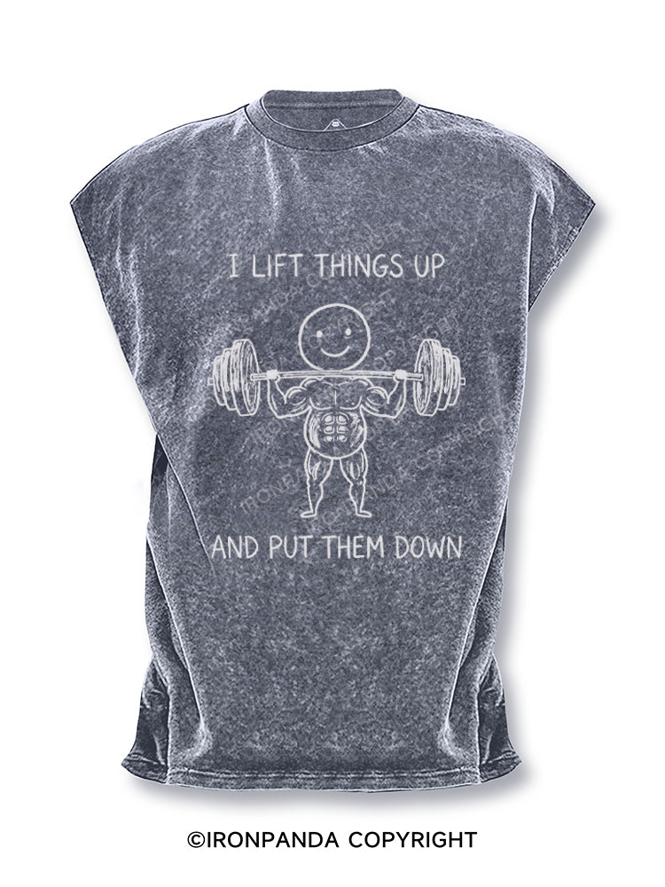 I LIFT THINGS UP AND PUT THEM DOWN FUNNY Cut Off Tank