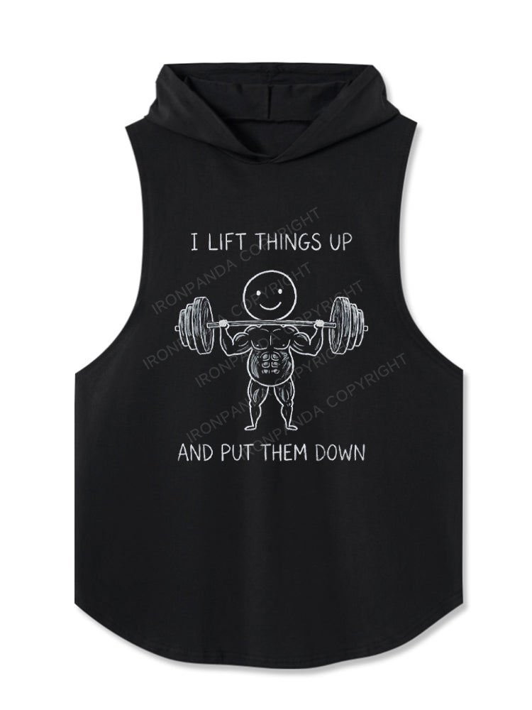 I LIFT THINGS UP AND PUT THEM DOWN FUNNY Hooded Tank