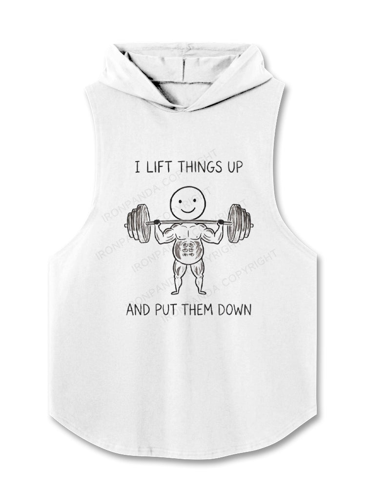I LIFT THINGS UP AND PUT THEM DOWN FUNNY Hooded Tank