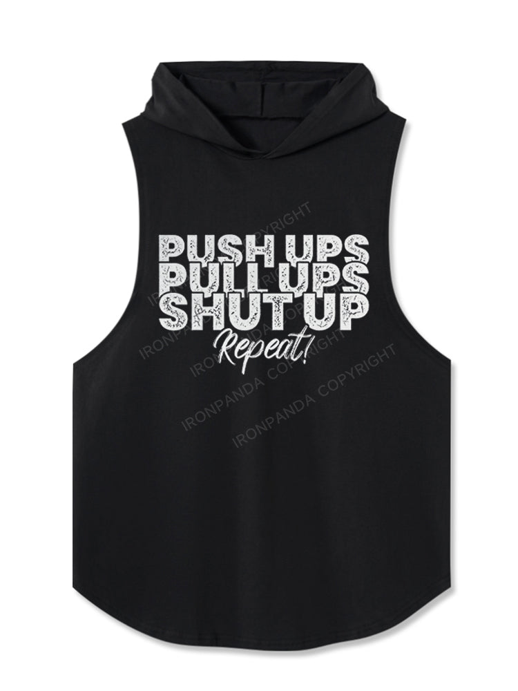 Push up pull up shut up repeat. Hooded Tank