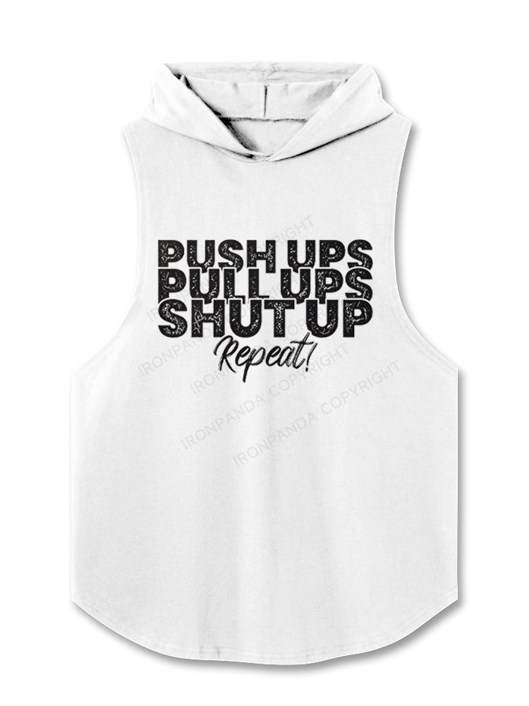 Push up pull up shut up repeat. Hooded Tank