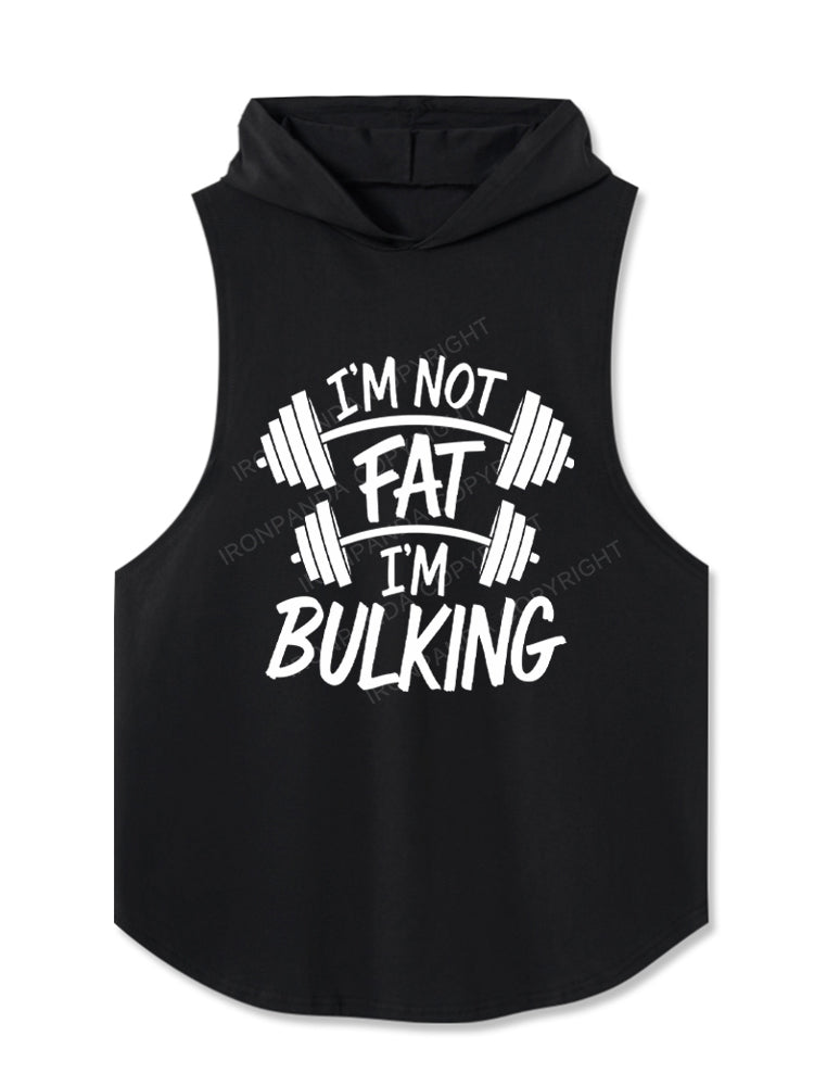 I'm Not Fat I'm Bulking Hooded Tank
