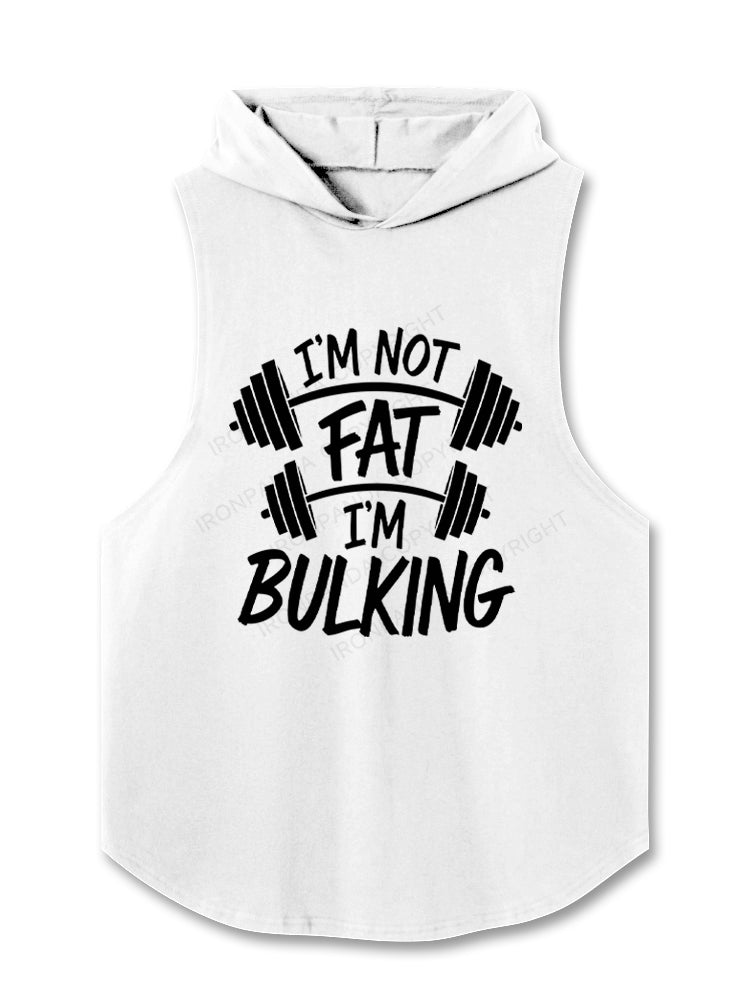 I'm Not Fat I'm Bulking Hooded Tank