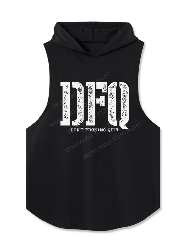 DFQ - Don't Fucking Quit Hooded Tank