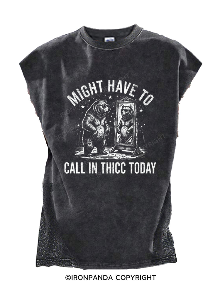 Might Have To Call In Thicc Today Funny Bear Cut Off Tank