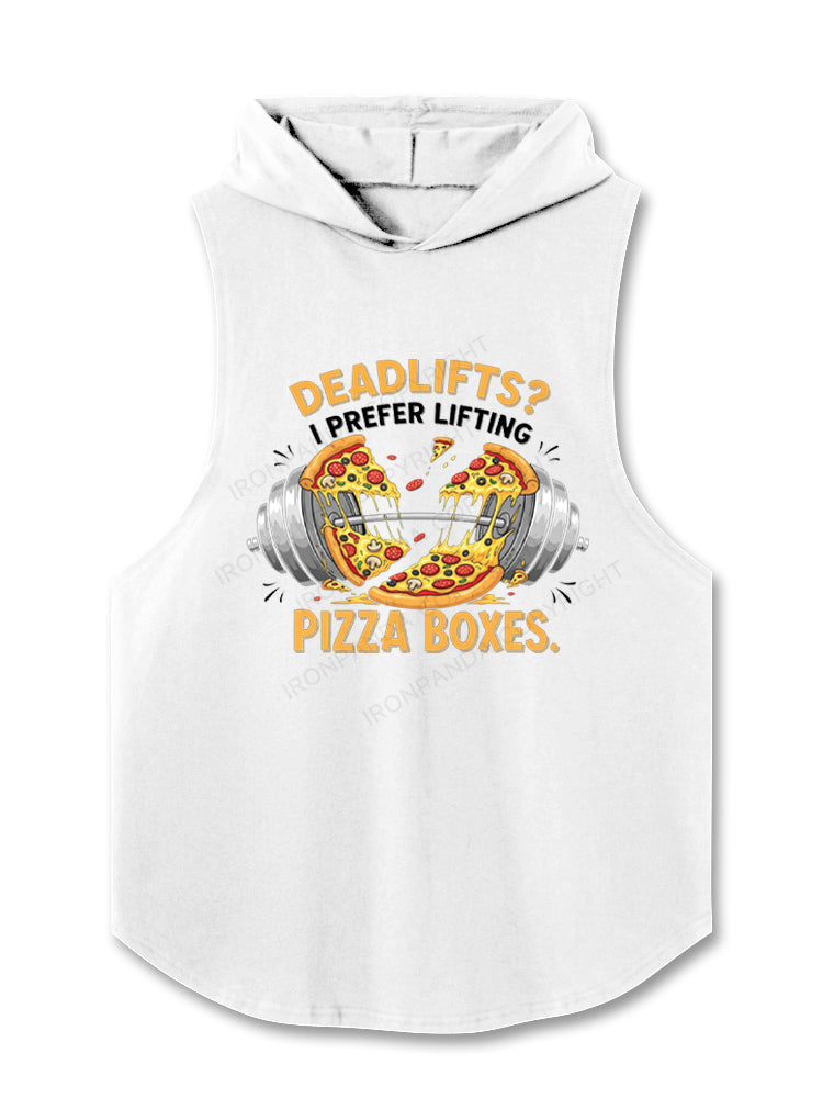 Deadlifts? I Prefer Lifting Pizza Boxes Hooded Tank