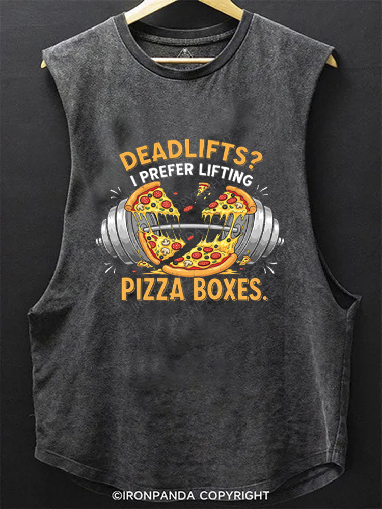 Deadlifts? I Prefer Lifting Pizza Boxes SCOOP BOTTOM COTTON TANK