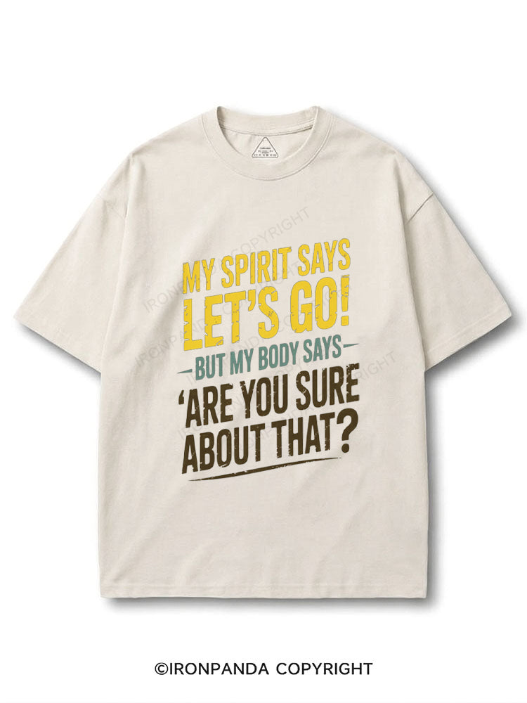 My Spirit Says Lets Go But My Body Says Are You Sure COTTON PUMP COVER