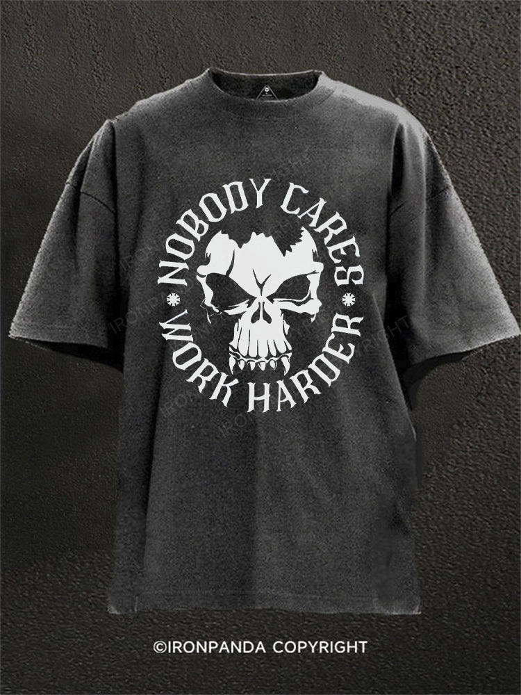 Nobody Cares Work Harder Skull Washed Gym Shirt