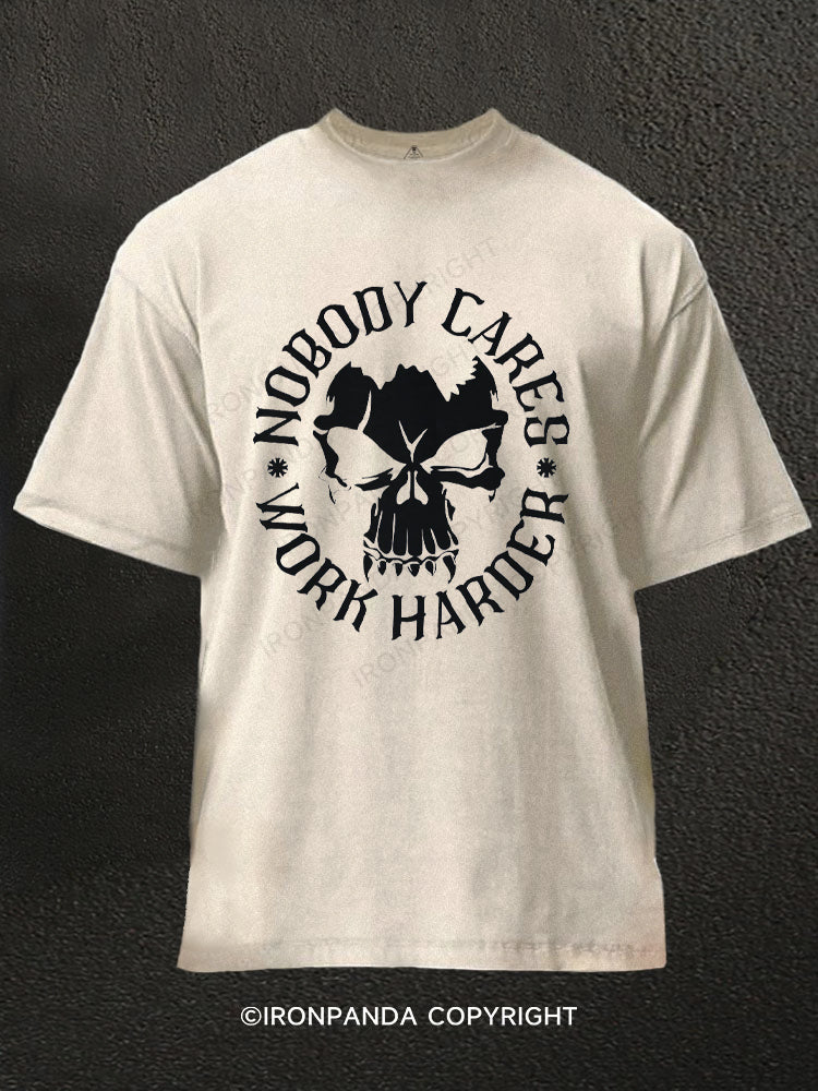 Nobody Cares Work Harder Skull Washed Gym Shirt