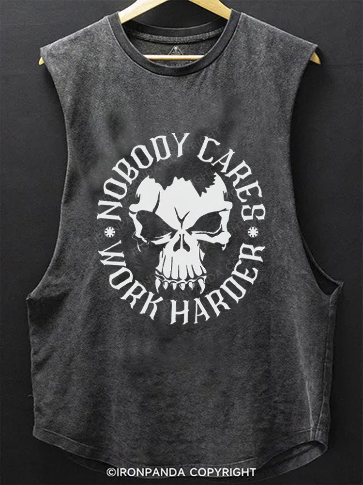 Nobody Cares Work Harder Skull SCOOP BOTTOM COTTON TANK