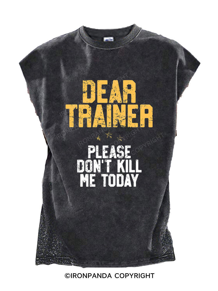 Dear Trainer Please Don't Kill Me Funny Cut Off Tank