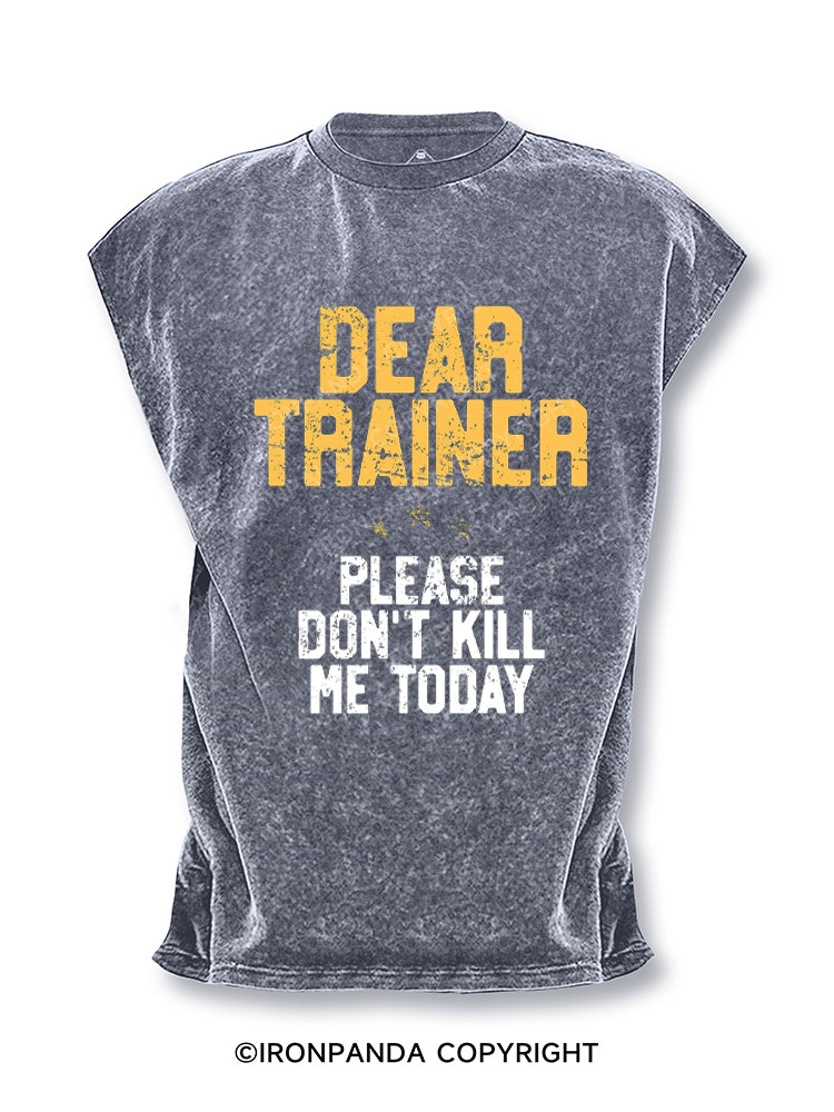 Dear Trainer Please Don't Kill Me Funny Cut Off Tank