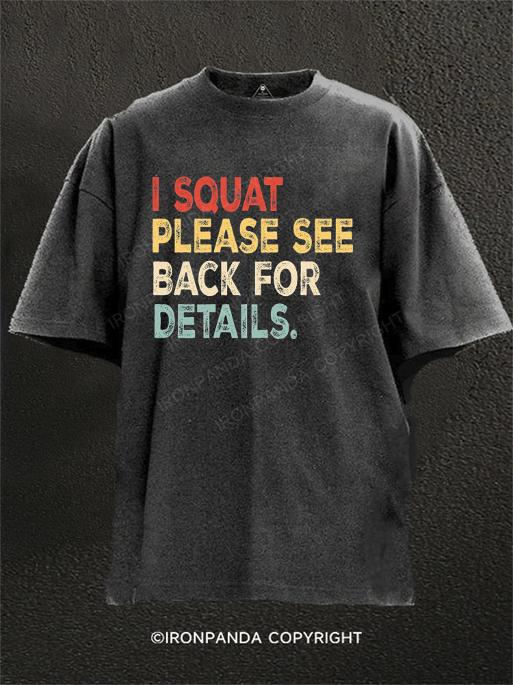 I Squat Please See Back For Details Funny Washed Gym Shirt