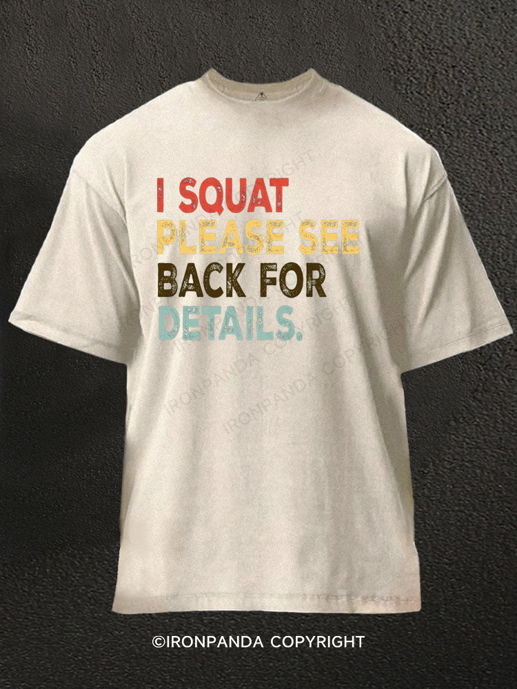 I Squat Please See Back For Details Funny Washed Gym Shirt
