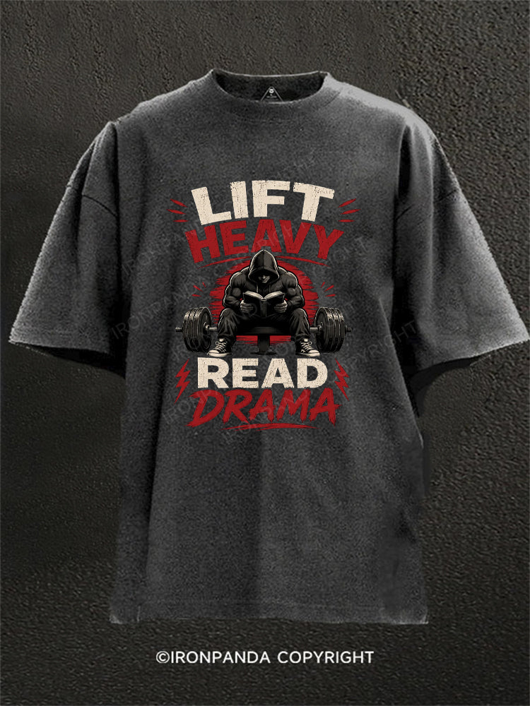 Lift Heavy Read Drama  Washed Gym Shirt