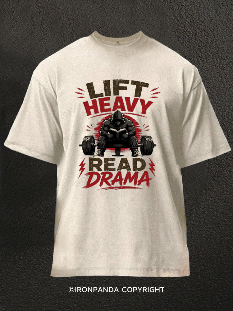 Lift Heavy Read Drama  Washed Gym Shirt