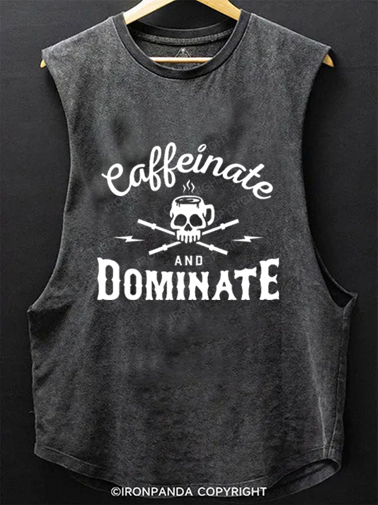 Caffeinate And Dominate SCOOP BOTTOM COTTON TANK