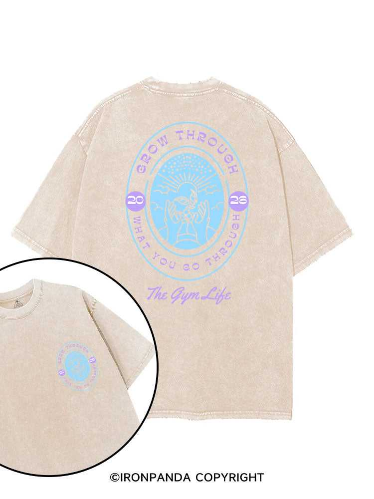 GROW THROUGH WHAT YOU GO THROUGH THE GYM LIFE printed Gym Shirt