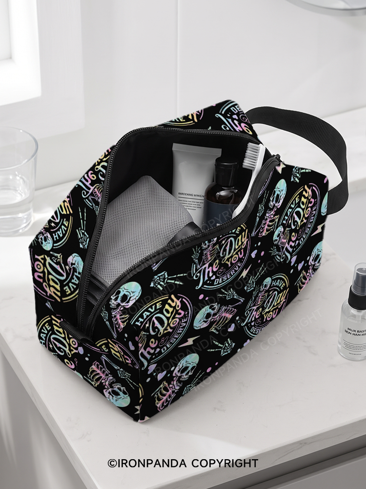 HAVE THE DAY YOU DESERVE SKULL Toiletry Bag