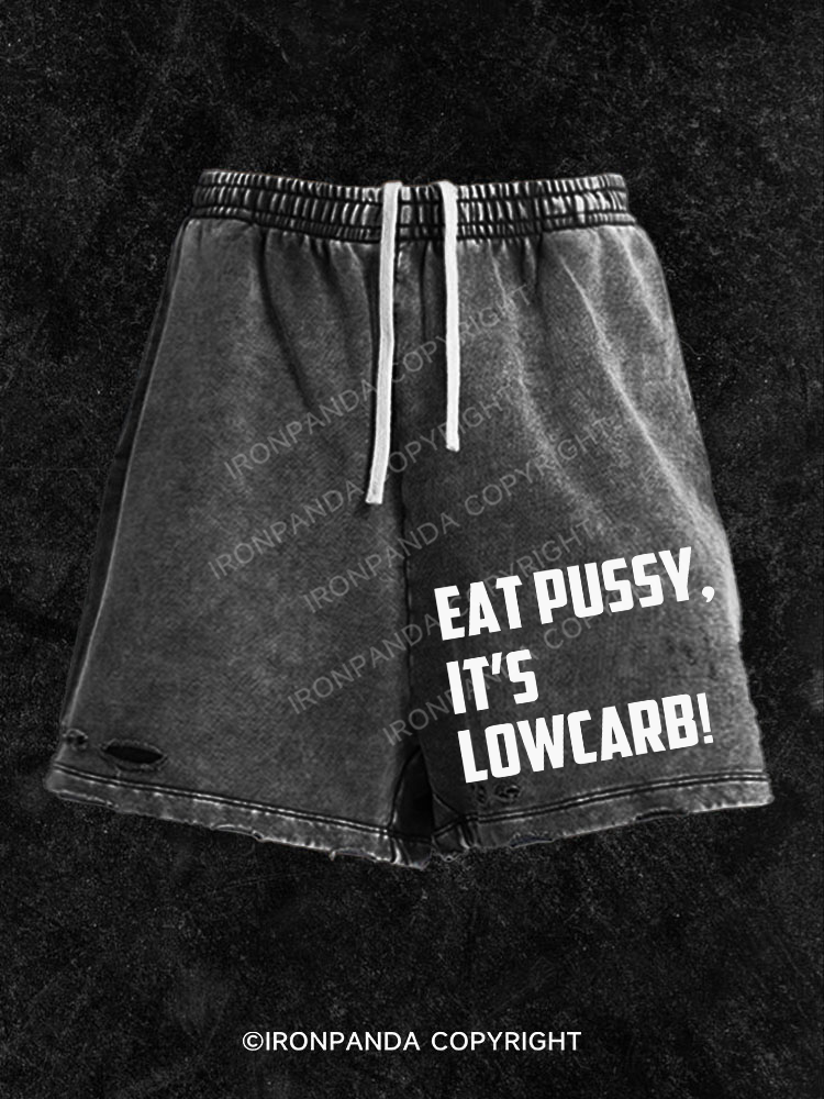 EAT PUSSY, IT'S LOWCARB! Washed Gym Shorts