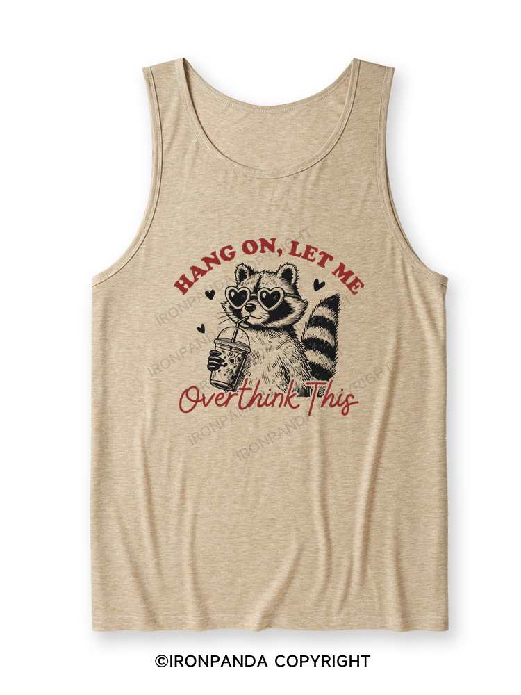 HANG ON, LET ME OVERTHINK THIS Ultra Soft Heather Tank