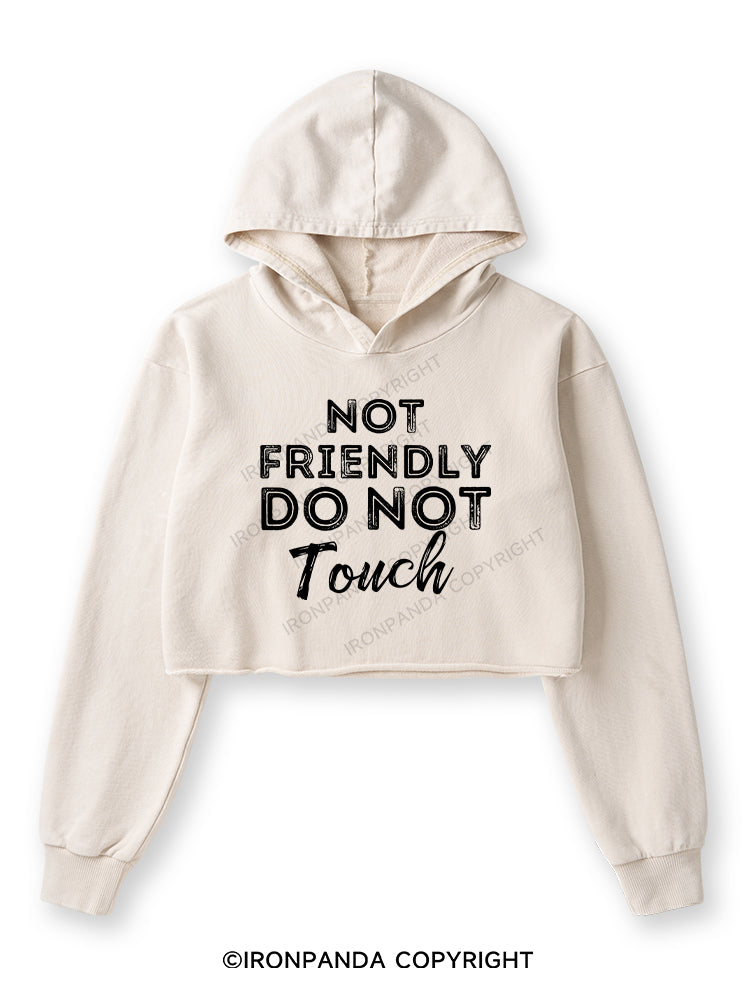 NOT FRIENDLY DO NOT TOUCH Washed Crop Hoodie