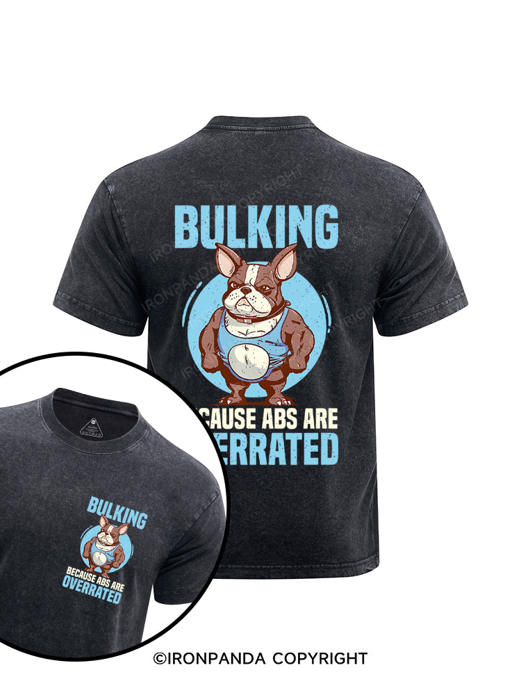 Bulking Because Abs Are Overrated Printed Washed Gym Shirt