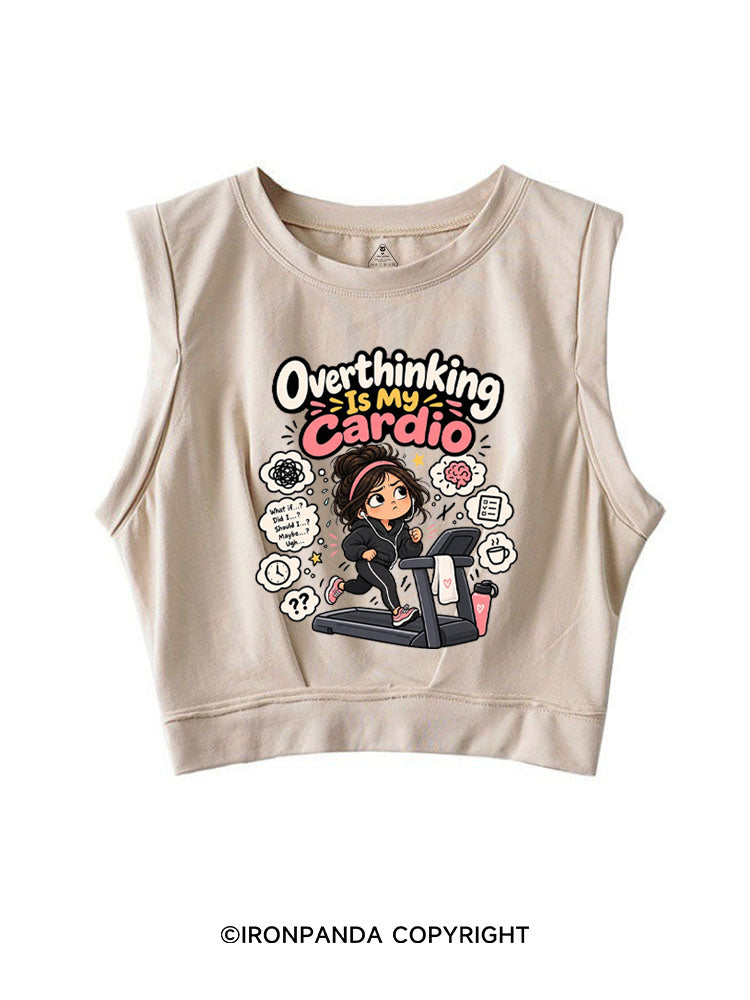 OVERTHINKING IS MY CARDIO FUNNY WORKOUT SLEEVELESS CROP TOPS
