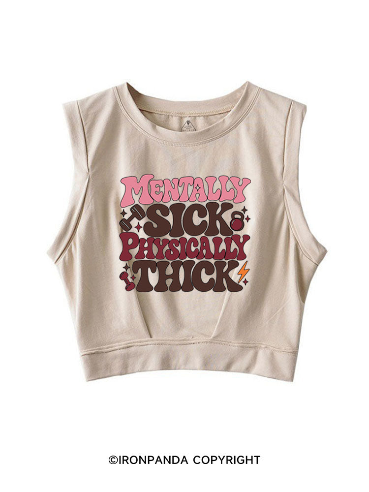 MENTALLY SICK PHYSICALLY THICK FUNNY LIFT CLUB SLEEVELESS CROP TOPS