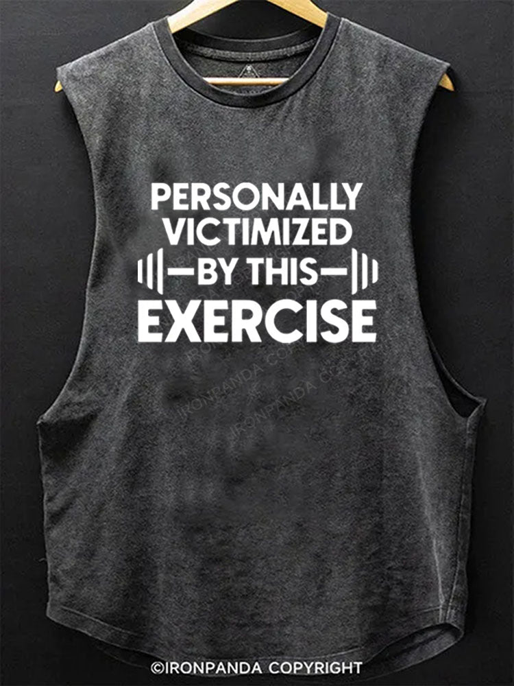 Personally Victimized By This Exercise Scoop Bottom Cotton Tank