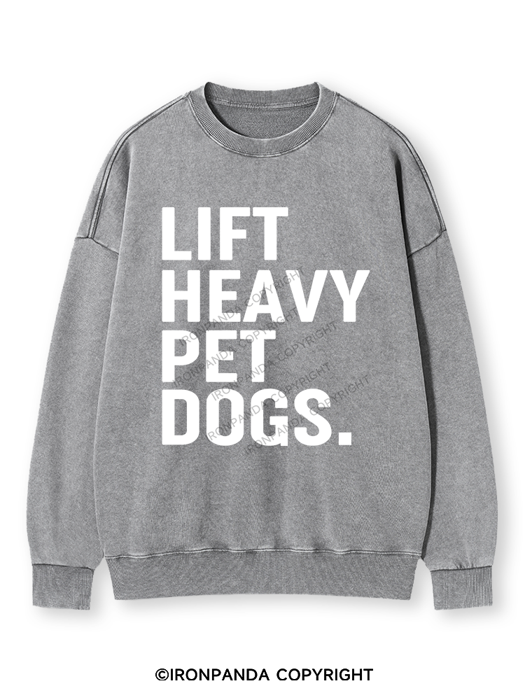 LIFT HEAVY PET DOGS Washed Sweatshirt