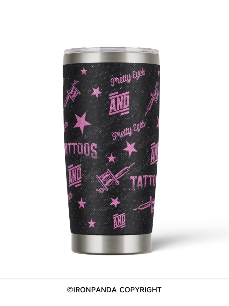 TATTOOS, Pretty Eyes, AND THICK THIGHS 20oz Tumbler