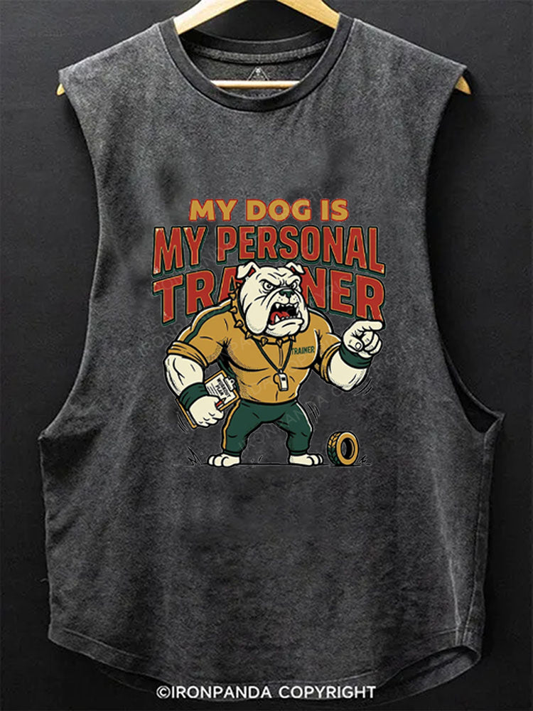 My Dog Is My Personal Traine Scoop Bottom Cotton Tank