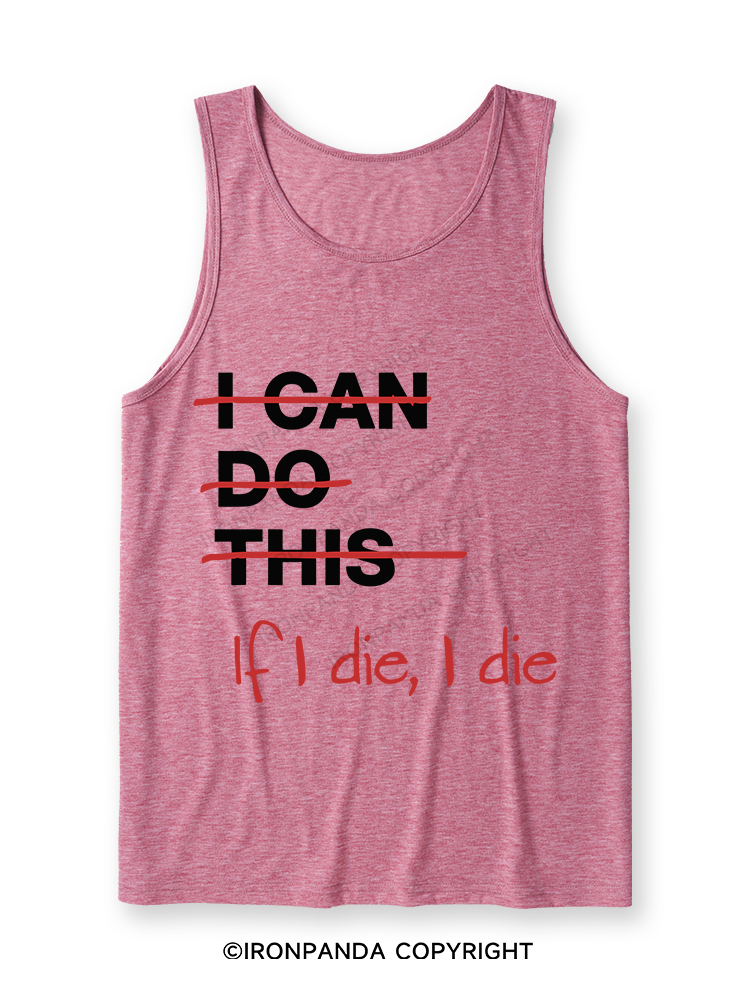 If I die I die Ultra Soft Heather Tank
